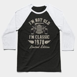 I'm Classic Car 44th Birthday Gift 44 Years Old Born In 1978 Baseball T-Shirt